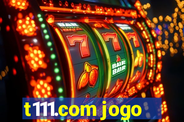 t111.com jogo